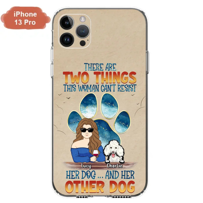 Custom Personalized Dog Mom Phone Case - Gift Idea For Dog Lovers/Mother's Day - Upto 6 Dogs - There Are Two Things This Woman Can't Resist Her Dog..And Her Other Dog - Cases For iPhone/ Samsung