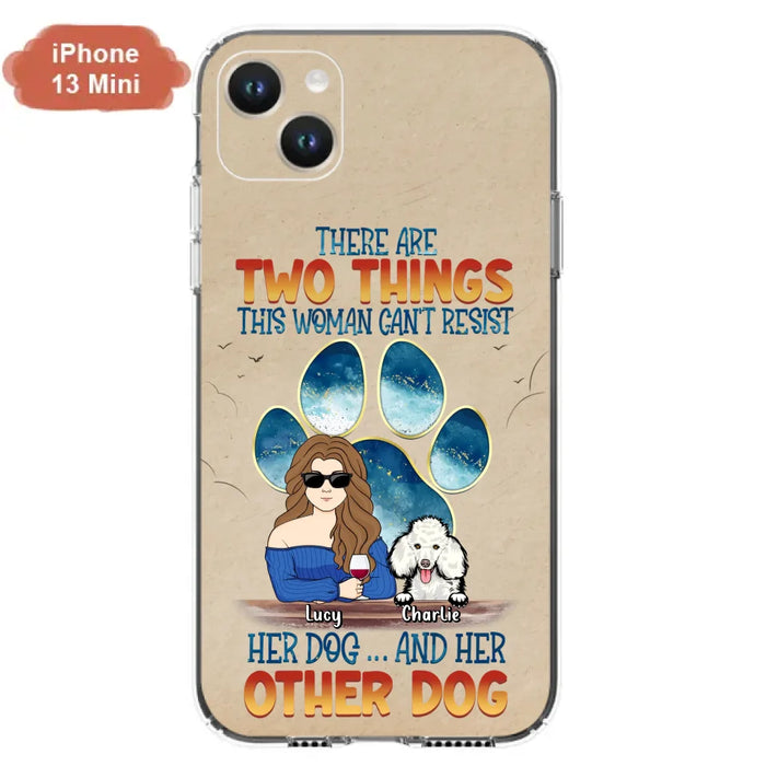 Custom Personalized Dog Mom Phone Case - Gift Idea For Dog Lovers/Mother's Day - Upto 6 Dogs - There Are Two Things This Woman Can't Resist Her Dog..And Her Other Dog - Cases For iPhone/ Samsung