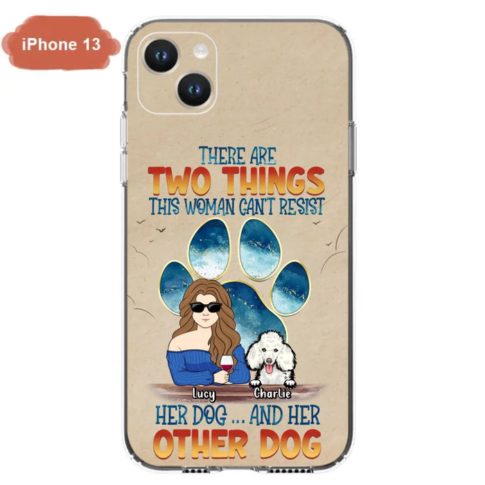 Custom Personalized Dog Mom Phone Case - Gift Idea For Dog Lovers/Mother's Day - Upto 6 Dogs - There Are Two Things This Woman Can't Resist Her Dog..And Her Other Dog - Cases For iPhone/ Samsung