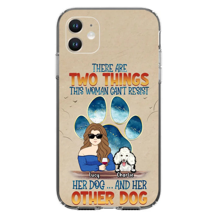 Custom Personalized Dog Mom Phone Case - Gift Idea For Dog Lovers/Mother's Day - Upto 6 Dogs - There Are Two Things This Woman Can't Resist Her Dog..And Her Other Dog - Cases For iPhone/ Samsung