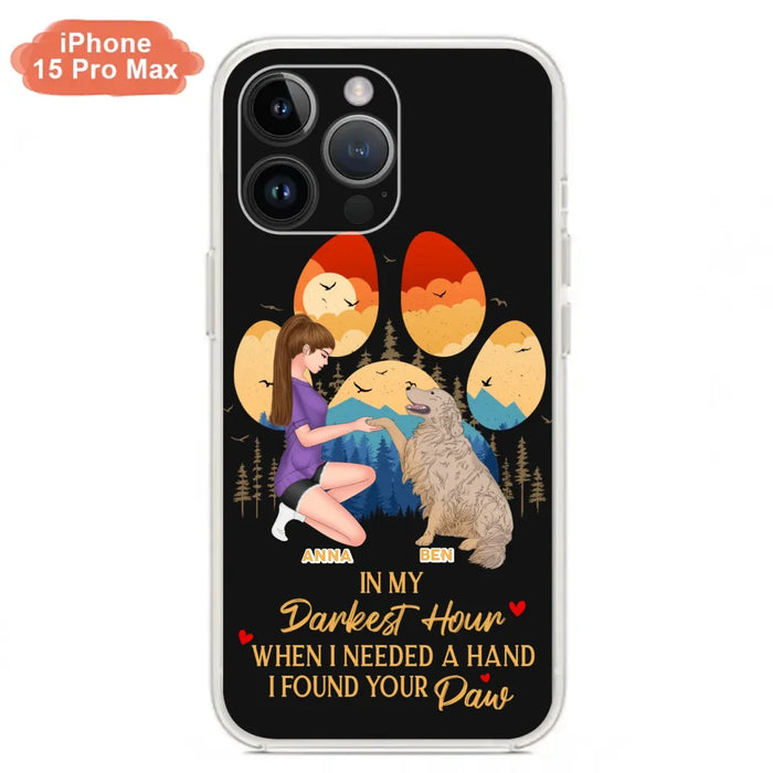 Custom Personalized Dog Mom Phone Case - Gift For Dog Mom/ Dog Lover/ Mother's Day Gift - In My Darkest Hour When I Needed A Hand I Found Your Paw - Case For iPhone And Samsung