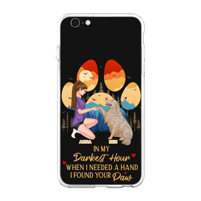 Custom Personalized Dog Mom Phone Case - Gift For Dog Mom/ Dog Lover/ Mother's Day Gift - In My Darkest Hour When I Needed A Hand I Found Your Paw - Case For iPhone And Samsung