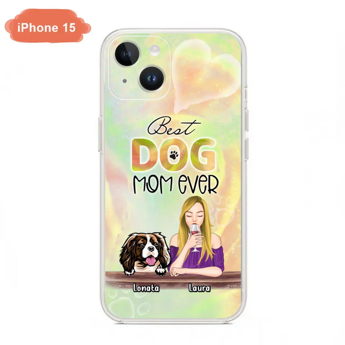 Custom Personalized Pet Mom Phone Case - Gift Idea For Dog/Cat Lovers/Pet Mom - Upto 4 Dogs/Cats - Best Dog Mom Ever - Case For iPhone/Samsung