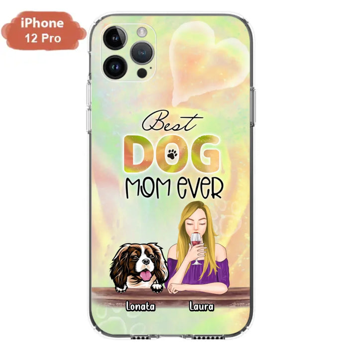 Custom Personalized Pet Mom Phone Case - Gift Idea For Dog/Cat Lovers/Pet Mom - Upto 4 Dogs/Cats - Best Dog Mom Ever - Case For iPhone/Samsung