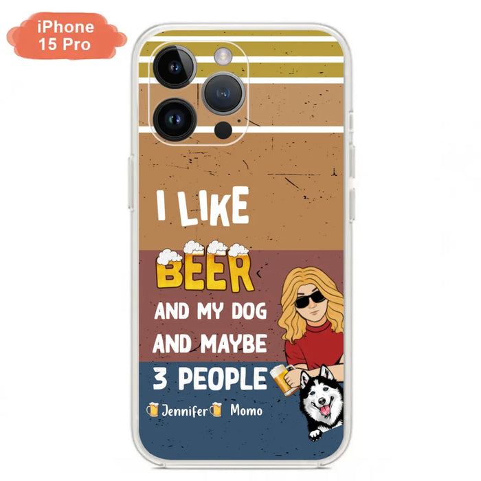 Custom Personalized Dog Phone Case - Upto 4 Dogs - Mother's Day/Father's Day Gift Idea For Dog Lovers - I Like Beer And My Dog And Maybe 3 People - Case for iPhone/Samsung