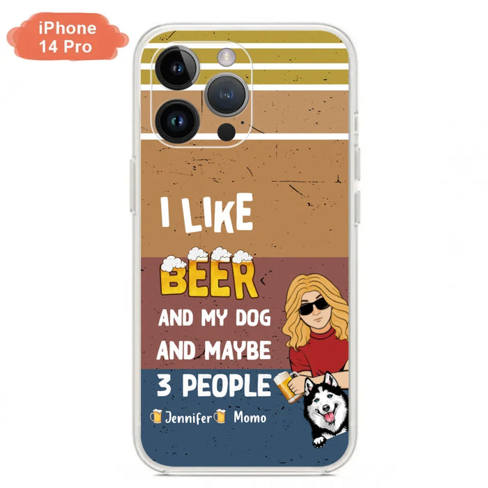 Custom Personalized Dog Phone Case - Upto 4 Dogs - Mother's Day/Father's Day Gift Idea For Dog Lovers - I Like Beer And My Dog And Maybe 3 People - Case for iPhone/Samsung