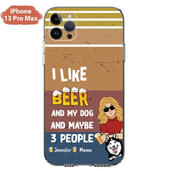 Custom Personalized Dog Phone Case - Upto 4 Dogs - Mother's Day/Father's Day Gift Idea For Dog Lovers - I Like Beer And My Dog And Maybe 3 People - Case for iPhone/Samsung