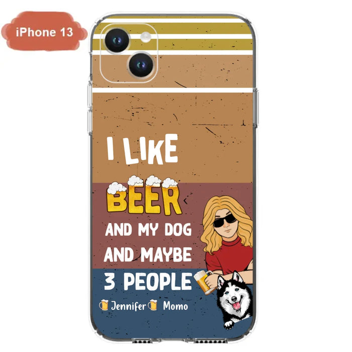 Custom Personalized Dog Phone Case - Upto 4 Dogs - Mother's Day/Father's Day Gift Idea For Dog Lovers - I Like Beer And My Dog And Maybe 3 People - Case for iPhone/Samsung