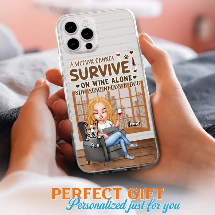 Custom Personalized Pet Mom Phone Case - Upto 4 Dogs/Cats - Mother's Day Gift Idea For Dog/Cat Lovers - A Woman Cannot Survive On Wine Alone She Also Needs A Dog - Case for iPhone/Samsung