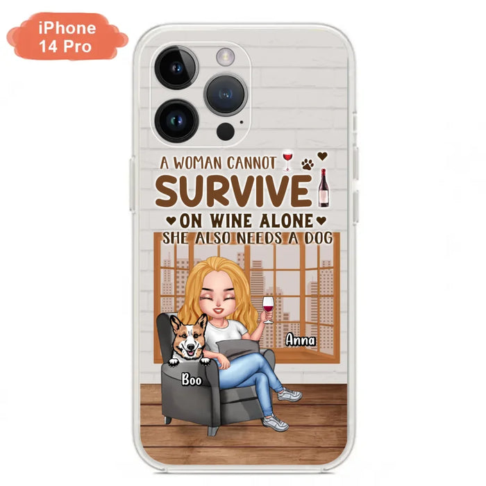 Custom Personalized Pet Mom Phone Case - Upto 4 Dogs/Cats - Mother's Day Gift Idea For Dog/Cat Lovers - A Woman Cannot Survive On Wine Alone She Also Needs A Dog - Case for iPhone/Samsung