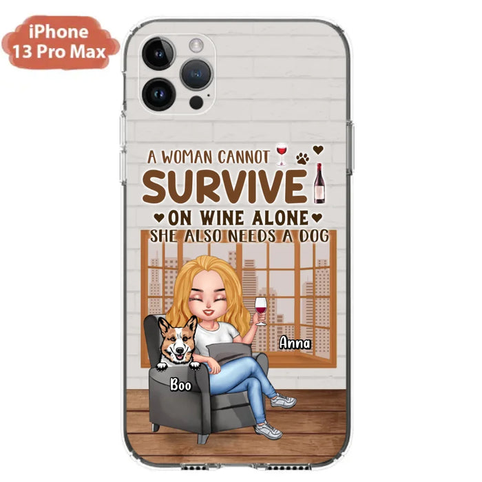 Custom Personalized Pet Mom Phone Case - Upto 4 Dogs/Cats - Mother's Day Gift Idea For Dog/Cat Lovers - A Woman Cannot Survive On Wine Alone She Also Needs A Dog - Case for iPhone/Samsung