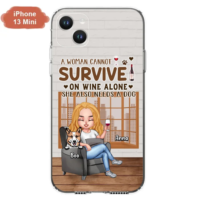 Custom Personalized Pet Mom Phone Case - Upto 4 Dogs/Cats - Mother's Day Gift Idea For Dog/Cat Lovers - A Woman Cannot Survive On Wine Alone She Also Needs A Dog - Case for iPhone/Samsung