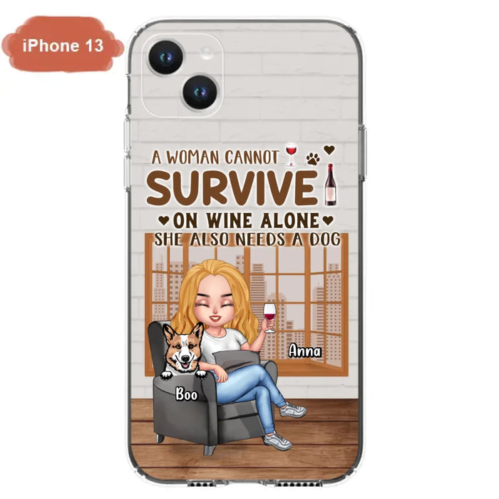 Custom Personalized Pet Mom Phone Case - Upto 4 Dogs/Cats - Mother's Day Gift Idea For Dog/Cat Lovers - A Woman Cannot Survive On Wine Alone She Also Needs A Dog - Case for iPhone/Samsung