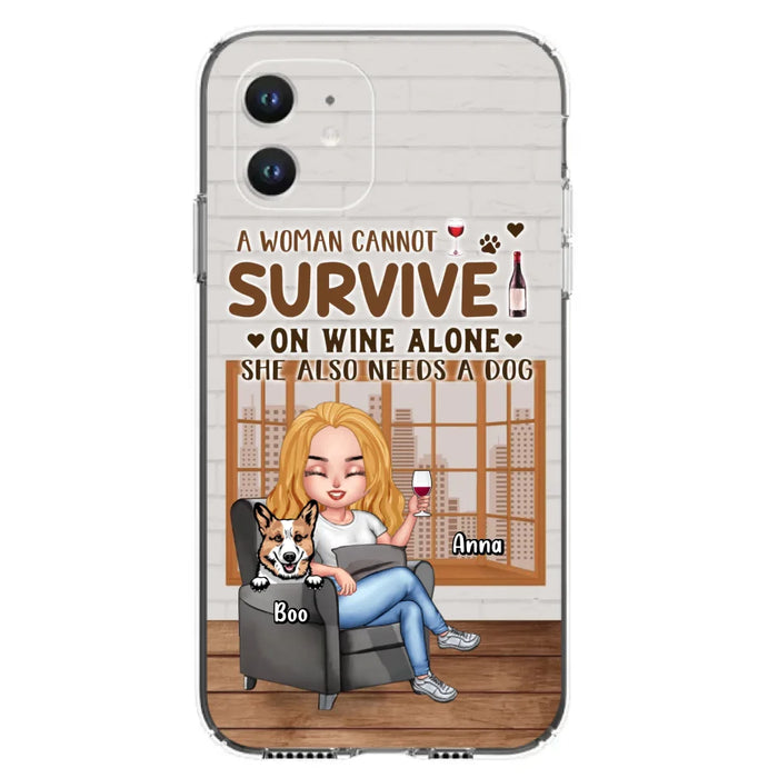 Custom Personalized Pet Mom Phone Case - Upto 4 Dogs/Cats - Mother's Day Gift Idea For Dog/Cat Lovers - A Woman Cannot Survive On Wine Alone She Also Needs A Dog - Case for iPhone/Samsung