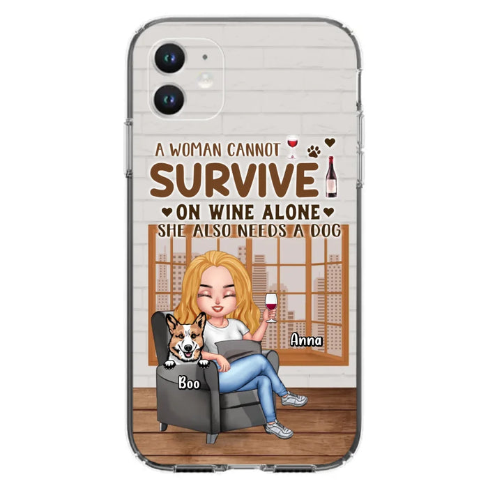 Custom Personalized Pet Mom Phone Case - Upto 4 Dogs/Cats - Mother's Day Gift Idea For Dog/Cat Lovers - A Woman Cannot Survive On Wine Alone She Also Needs A Dog - Case for iPhone/Samsung