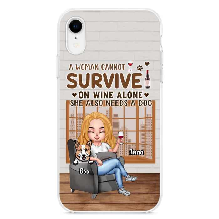 Custom Personalized Pet Mom Phone Case - Upto 4 Dogs/Cats - Mother's Day Gift Idea For Dog/Cat Lovers - A Woman Cannot Survive On Wine Alone She Also Needs A Dog - Case for iPhone/Samsung