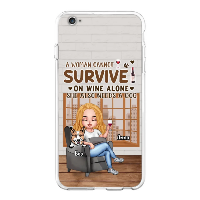 Custom Personalized Pet Mom Phone Case - Upto 4 Dogs/Cats - Mother's Day Gift Idea For Dog/Cat Lovers - A Woman Cannot Survive On Wine Alone She Also Needs A Dog - Case for iPhone/Samsung