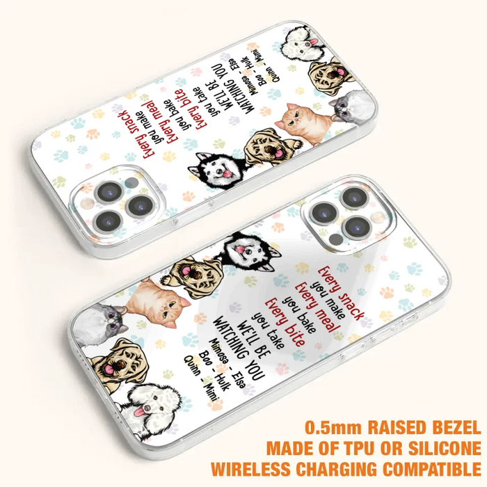 Custom Personalized Pets Phone Case - Upto 6 Dogs/Cats - Mother's Day Gift for Dog/Cat Lovers - Every Snack You Make Every Meal You Bake Every Bite You Take We'll Be Watching You - Case for iPhone/Samsung