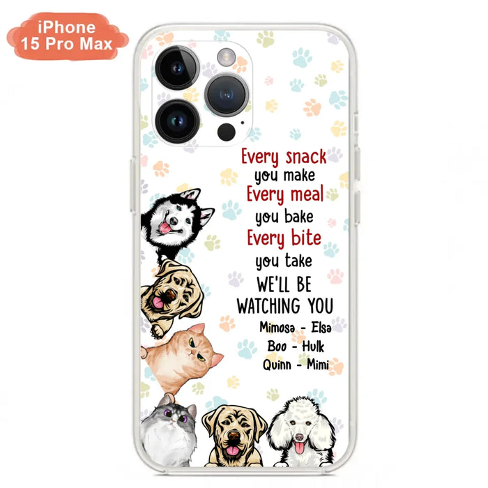 Custom Personalized Pets Phone Case - Upto 6 Dogs/Cats - Mother's Day Gift for Dog/Cat Lovers - Every Snack You Make Every Meal You Bake Every Bite You Take We'll Be Watching You - Case for iPhone/Samsung