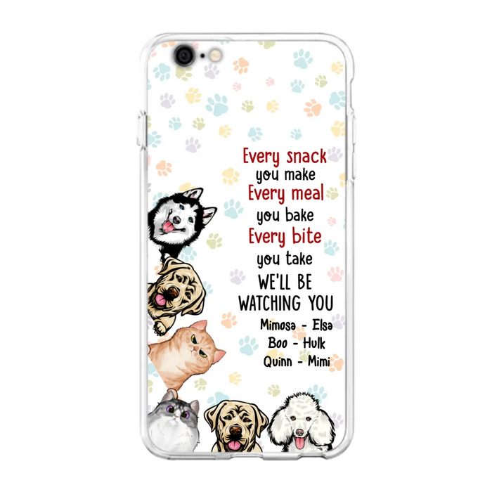 Custom Personalized Pets Phone Case - Upto 6 Dogs/Cats - Mother's Day Gift for Dog/Cat Lovers - Every Snack You Make Every Meal You Bake Every Bite You Take We'll Be Watching You - Case for iPhone/Samsung