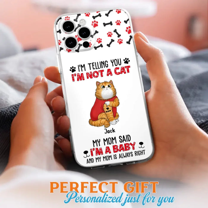 Custom Personalized Dog/ Cat Phone Case - Upto 4 Pets - Birthday, Loving Gift For Cat & Dog Lover, Pet Owner, Pet Mom, Pet Dad - My Mom Said I'm A Baby - Case For iPhone And Samsung