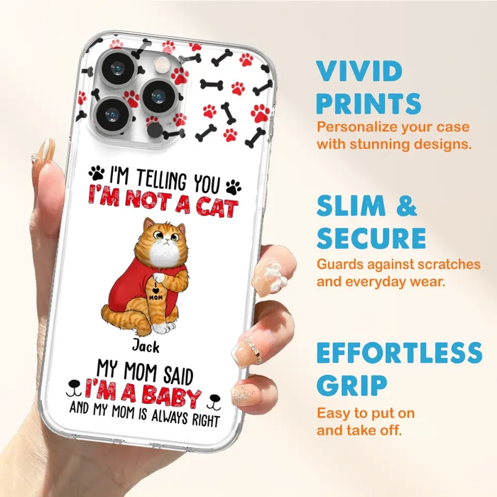 Custom Personalized Dog/ Cat Phone Case - Upto 4 Pets - Birthday, Loving Gift For Cat & Dog Lover, Pet Owner, Pet Mom, Pet Dad - My Mom Said I'm A Baby - Case For iPhone And Samsung