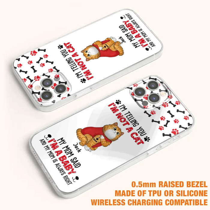 Custom Personalized Dog/ Cat Phone Case - Upto 4 Pets - Birthday, Loving Gift For Cat & Dog Lover, Pet Owner, Pet Mom, Pet Dad - My Mom Said I'm A Baby - Case For iPhone And Samsung