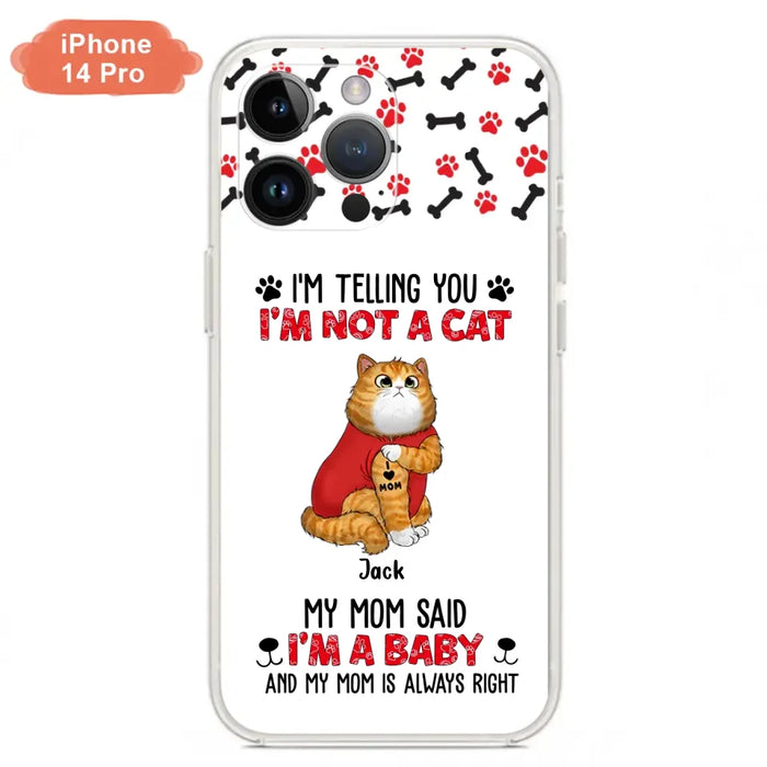 Custom Personalized Dog/ Cat Phone Case - Upto 4 Pets - Birthday, Loving Gift For Cat & Dog Lover, Pet Owner, Pet Mom, Pet Dad - My Mom Said I'm A Baby - Case For iPhone And Samsung