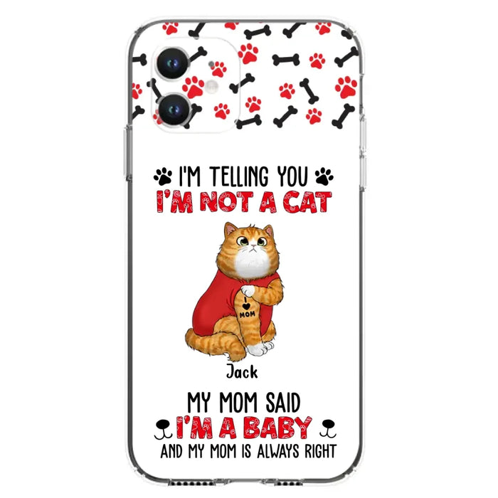 Custom Personalized Dog/ Cat Phone Case - Upto 4 Pets - Birthday, Loving Gift For Cat & Dog Lover, Pet Owner, Pet Mom, Pet Dad - My Mom Said I'm A Baby - Case For iPhone And Samsung