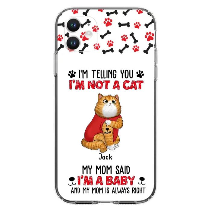 Custom Personalized Dog/ Cat Phone Case - Upto 4 Pets - Birthday, Loving Gift For Cat & Dog Lover, Pet Owner, Pet Mom, Pet Dad - My Mom Said I'm A Baby - Case For iPhone And Samsung