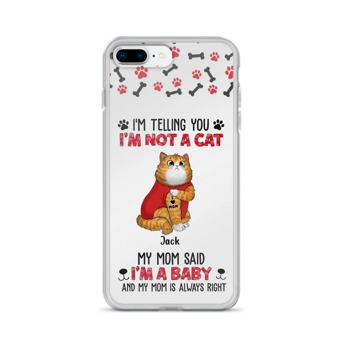 Custom Personalized Dog/ Cat Phone Case - Upto 4 Pets - Birthday, Loving Gift For Cat & Dog Lover, Pet Owner, Pet Mom, Pet Dad - My Mom Said I'm A Baby - Case For iPhone And Samsung