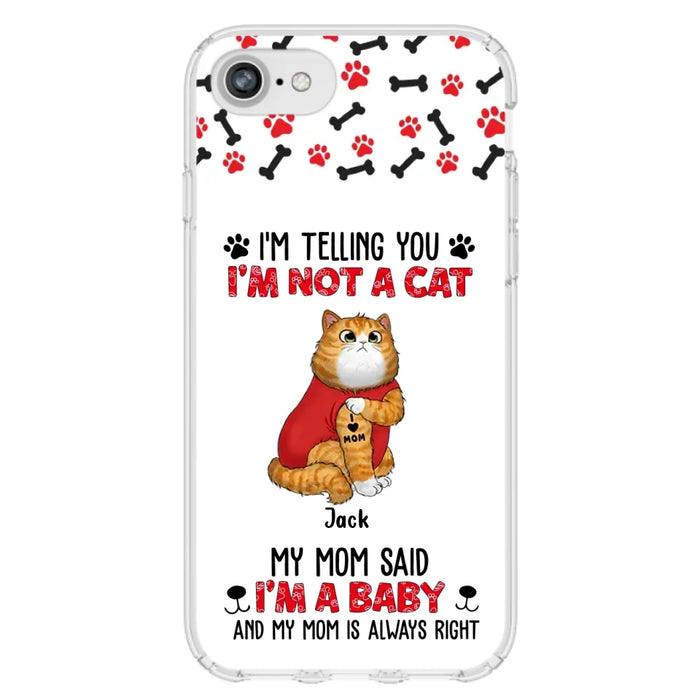 Custom Personalized Dog/ Cat Phone Case - Upto 4 Pets - Birthday, Loving Gift For Cat & Dog Lover, Pet Owner, Pet Mom, Pet Dad - My Mom Said I'm A Baby - Case For iPhone And Samsung