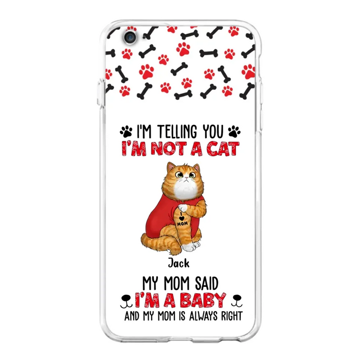 Custom Personalized Dog/ Cat Phone Case - Upto 4 Pets - Birthday, Loving Gift For Cat & Dog Lover, Pet Owner, Pet Mom, Pet Dad - My Mom Said I'm A Baby - Case For iPhone And Samsung