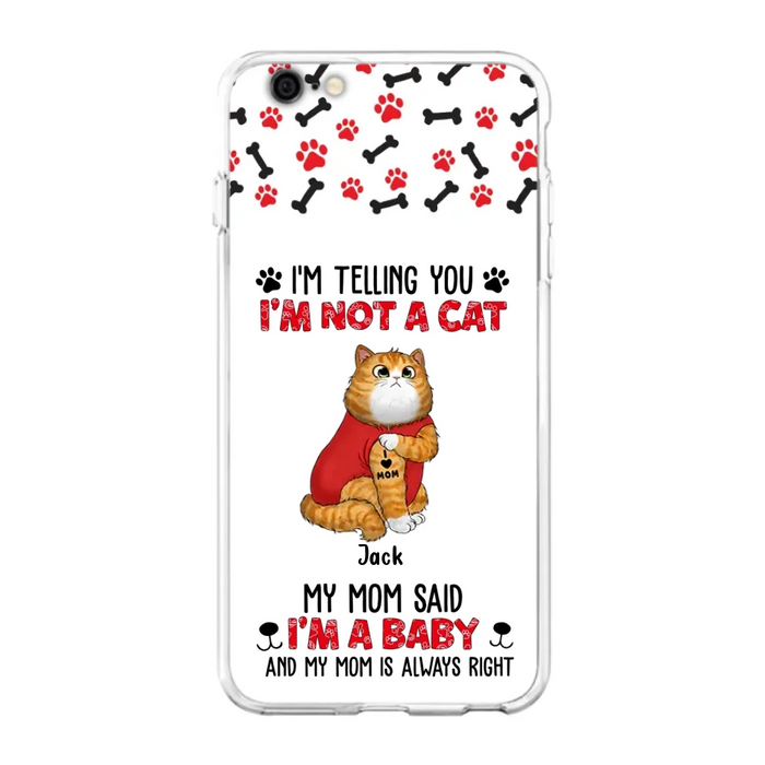 Custom Personalized Dog/ Cat Phone Case - Upto 4 Pets - Birthday, Loving Gift For Cat & Dog Lover, Pet Owner, Pet Mom, Pet Dad - My Mom Said I'm A Baby - Case For iPhone And Samsung