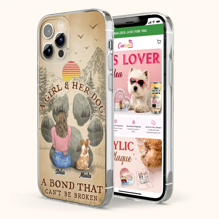 Custom Personalized Pet Mom Phone Case - Gifts For Pet Lovers With Upto 4 Pets - A Girl And Her Dog A Bond That Can't Be Broken - Case For iPhone & Samsung