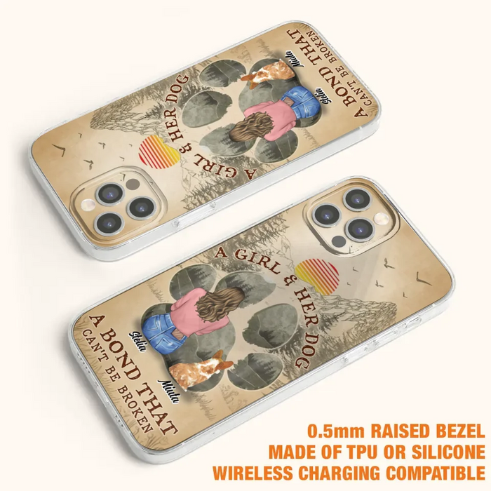 Custom Personalized Pet Mom Phone Case - Gifts For Pet Lovers With Upto 4 Pets - A Girl And Her Dog A Bond That Can't Be Broken - Case For iPhone & Samsung