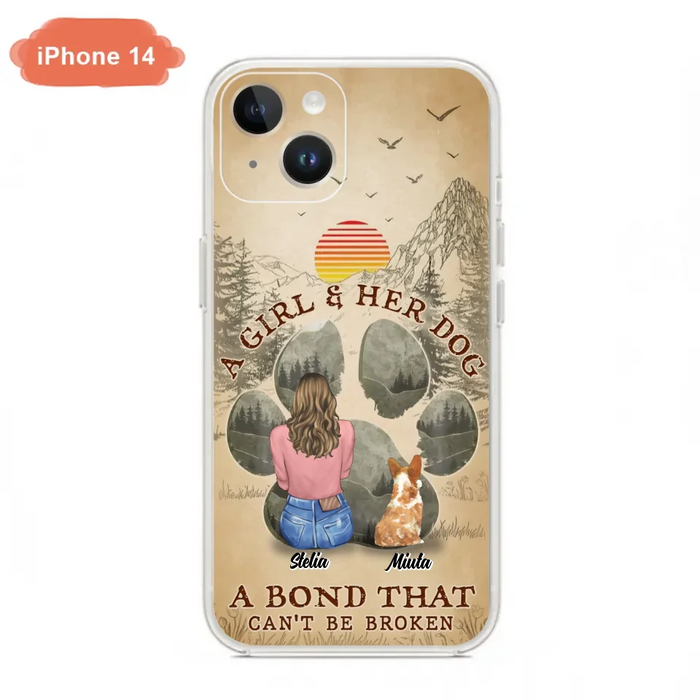 Custom Personalized Pet Mom Phone Case - Gifts For Pet Lovers With Upto 4 Pets - A Girl And Her Dog A Bond That Can't Be Broken - Case For iPhone & Samsung