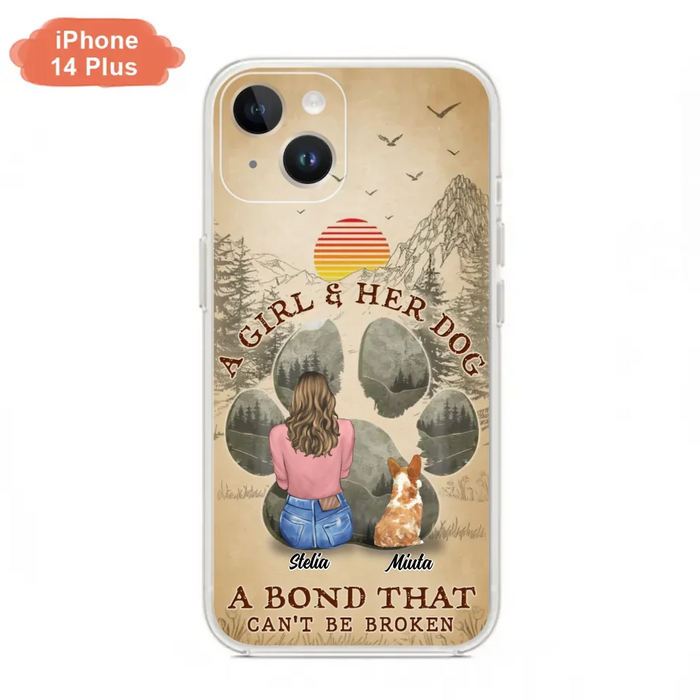 Custom Personalized Pet Mom Phone Case - Gifts For Pet Lovers With Upto 4 Pets - A Girl And Her Dog A Bond That Can't Be Broken - Case For iPhone & Samsung