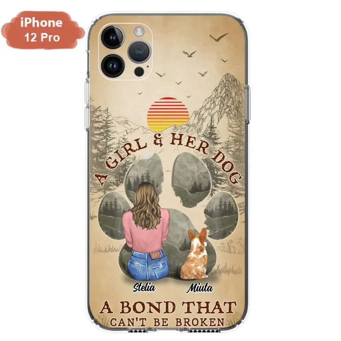 Custom Personalized Pet Mom Phone Case - Gifts For Pet Lovers With Upto 4 Pets - A Girl And Her Dog A Bond That Can't Be Broken - Case For iPhone & Samsung