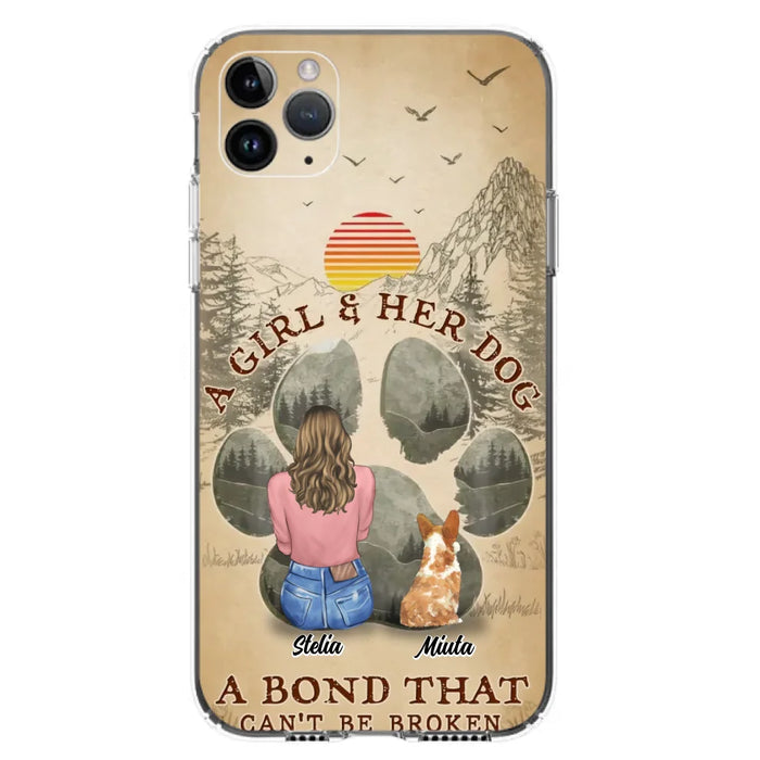 Custom Personalized Pet Mom Phone Case - Gifts For Pet Lovers With Upto 4 Pets - A Girl And Her Dog A Bond That Can't Be Broken - Case For iPhone & Samsung