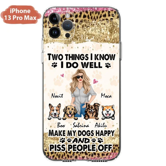 Custom Personalized Happy Dog Mom Phone Case - Gift Idea For Dog Lovers/Dog Owners - Upto 4 Dogs - Two Things I Know I Do Well  - Case For iPhone & Samsung