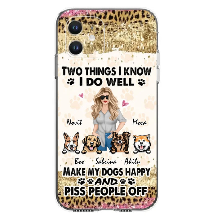 Custom Personalized Happy Dog Mom Phone Case - Gift Idea For Dog Lovers/Dog Owners - Upto 4 Dogs - Two Things I Know I Do Well  - Case For iPhone & Samsung