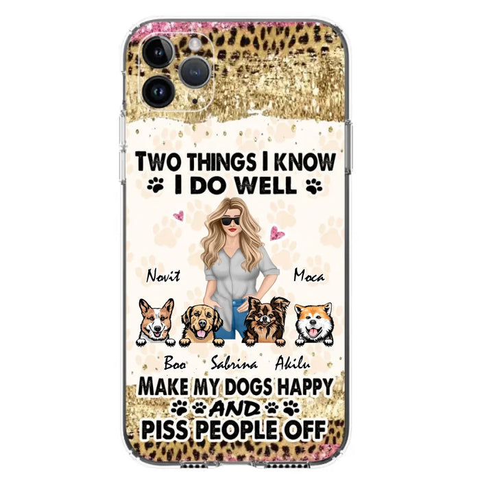 Custom Personalized Happy Dog Mom Phone Case - Gift Idea For Dog Lovers/Dog Owners - Upto 4 Dogs - Two Things I Know I Do Well  - Case For iPhone & Samsung