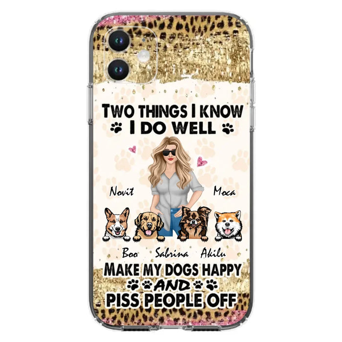 Custom Personalized Happy Dog Mom Phone Case - Gift Idea For Dog Lovers/Dog Owners - Upto 4 Dogs - Two Things I Know I Do Well  - Case For iPhone & Samsung