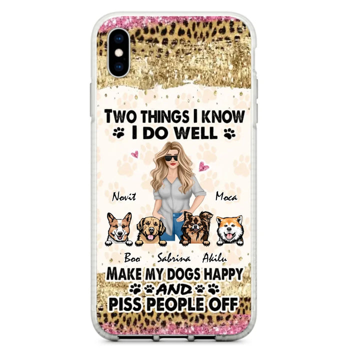 Custom Personalized Happy Dog Mom Phone Case - Gift Idea For Dog Lovers/Dog Owners - Upto 4 Dogs - Two Things I Know I Do Well  - Case For iPhone & Samsung