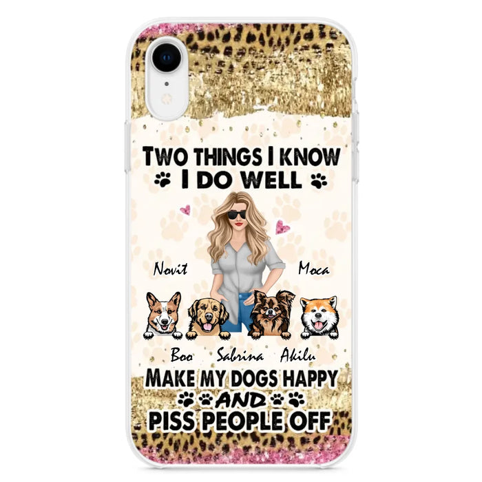 Custom Personalized Happy Dog Mom Phone Case - Gift Idea For Dog Lovers/Dog Owners - Upto 4 Dogs - Two Things I Know I Do Well  - Case For iPhone & Samsung