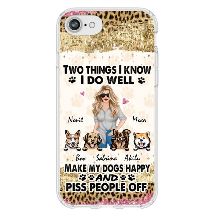 Custom Personalized Happy Dog Mom Phone Case - Gift Idea For Dog Lovers/Dog Owners - Upto 4 Dogs - Two Things I Know I Do Well  - Case For iPhone & Samsung