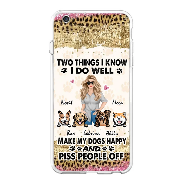 Custom Personalized Happy Dog Mom Phone Case - Gift Idea For Dog Lovers/Dog Owners - Upto 4 Dogs - Two Things I Know I Do Well  - Case For iPhone & Samsung