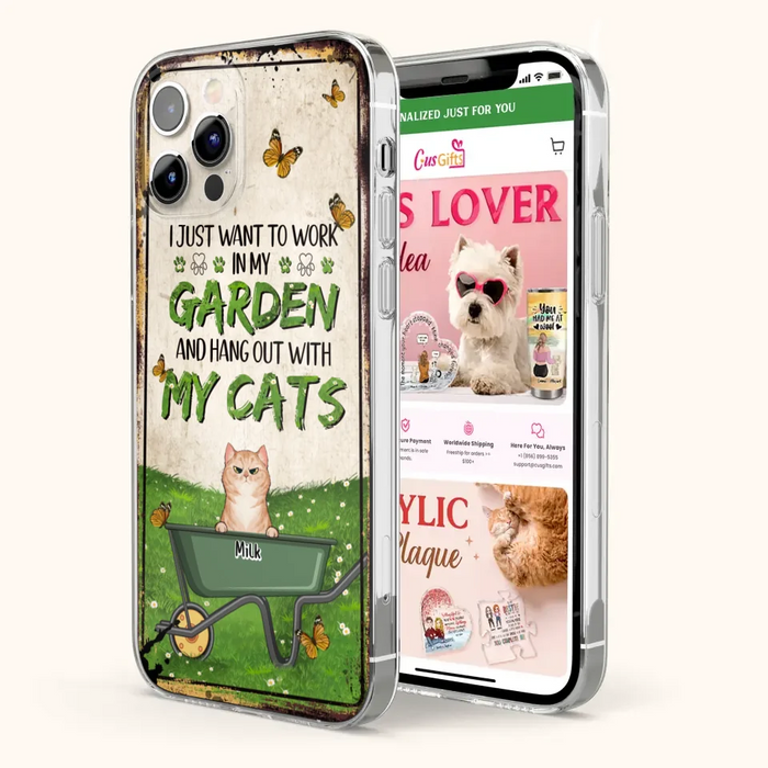 Custom Personalized Cat Phone Case For iPhone And Samsung - Gift Idea For Cat Lover - Up to 6 Cats - I Just Want To Work In My Garden And Hang Out With My Cats