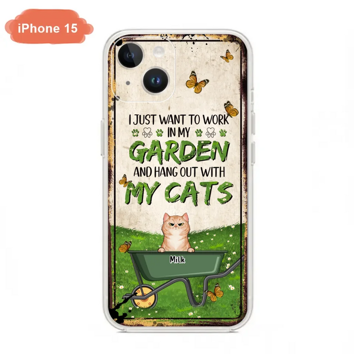 Custom Personalized Cat Phone Case For iPhone And Samsung - Gift Idea For Cat Lover - Up to 6 Cats - I Just Want To Work In My Garden And Hang Out With My Cats